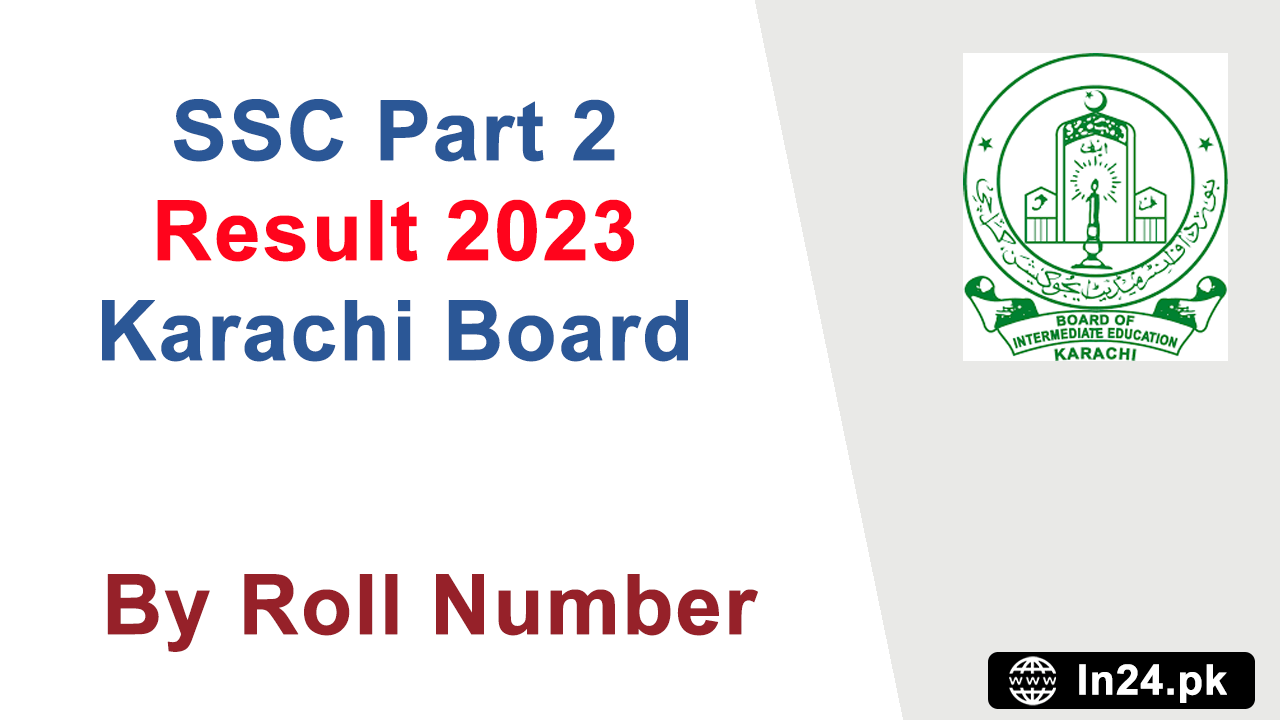 SSC Part 2 Result 2023 Karachi Board By Roll Number
